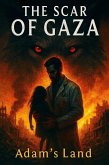 The Scar of Gaza - Adam's Land (eBook, ePUB)