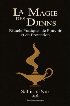 Cover La Magie des Djinns - Rituels Pratiques de Pouvoir et de Protection (eBook, ePUB)