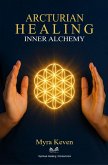 Arcturian Healing - Inner Alchemy (eBook, ePUB) Arcturian Healing - Inner Alchemy (eBook, ePUB)