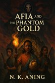 Afia and the Phantom Gold (The Adventures of Afia, #5) (eBook, ePUB)