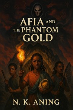 Afia and the Phantom Gold (The Adventures of Afia, #5) (eBook, ePUB) - Aning, N. K.