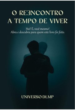 O Reencontro A Tempo De Viver (eBook, ePUB) - Da Pompeu, Deivson Lincon Mota