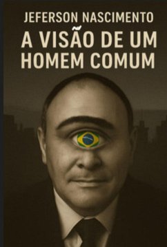 A Visão De Um Homem Comum (eBook, ePUB) - Nascimento, Jeferson Gomes