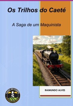 Os Trilhos Do Caeté (eBook, ePUB) - Alves, Raimundo