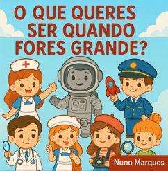 O Que Queres Ser Quando Fores Grande? (eBook, ePUB) Cover O Que Queres Ser Quando Fores Grande? (eBook, ePUB)