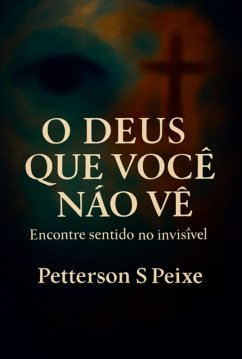 Cover O Deus Que Você Não Vê (eBook, ePUB)