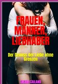 Frauen, Männer, Liebhaber (eBook, ePUB) Frauen, Männer, Liebhaber (eBook, ePUB)