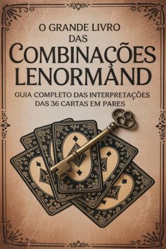Cover O Grande Livro Das Combinações Lenormand - Guia Completo Das Interpretações Das 36 Cartas Em Pares (eBook, ePUB)