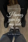 Having You By My Side (eBook, ePUB) Having You By My Side (eBook, ePUB)