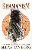Shamanism: The Path to Spiritual Freedom (eBook, ePUB)