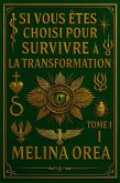 Si vous êtes choisi pour survivre : Transformation. Tome I (1, #1) (eBook, ePUB)