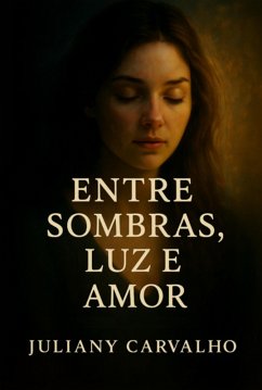 Cover Entre Sombras, Luz E Amor (eBook, ePUB)