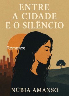 Cover Entre A Cidade E O Silêncio (eBook, ePUB)