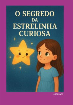 Cover O Segredo Da Estrelinha Curiosa (eBook, ePUB)