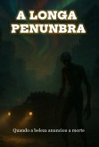 A Longa Penumbra (eBook, ePUB)