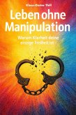 Leben ohne Manipulation (eBook, ePUB)