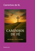 Caminhos De Fé. (eBook, ePUB) Caminhos De Fé. (eBook, ePUB)