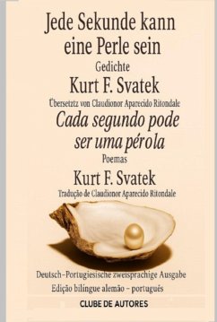 Cada Segundo Pode Ser Uma Pérola (eBook, ePUB) - Svatek, Claudionor Aparecido Ritondale Kurt F.