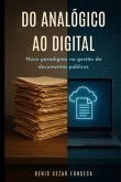 Do Analógico Ao Digital - Novo Paradigma Na Gestão De Documentos (eBook, ePUB)