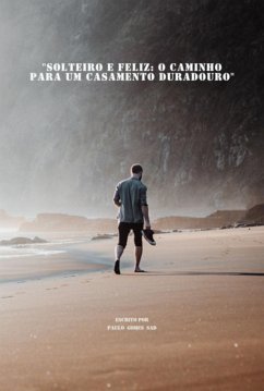 Cover Solteiro E Feliz: O Caminho Para Um Casamento Duradouro (eBook, ePUB)