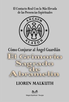 El Grimorio Sagrado De Abramelin (eBook, ePUB) - Santos, Lioren Malkuth Luiz