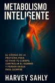 Metabolismo inteligente: el código de la proteína para activar tu cuerpo, controlar el hambre y perder grasa para siempre (eBook, ePUB) Metabolismo inteligente: el código de la proteína para activar tu cuerpo, controlar el hambre y perder grasa para siempre (eBook, ePUB)