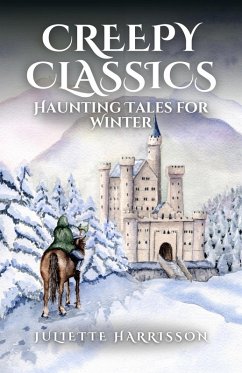Creepy Classics: Haunting Tales for Winter (eBook, ePUB) - Harrisson, Juliette