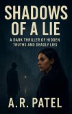 Shadows of a Lie: A Dark Thriller of Hidden Truths and Deadly Lies Inspired by First Lie Wins (eBook, ePUB)