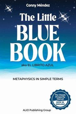 Cover The Little Blue Book aka El Librito Azul: Metaphysics in Simple Terms (MASTERS OF METAPHYSICS) (eBook, ePUB)