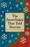 The Snowflakes That Told Stories: Bilingual German-English Christmas Stories for Children (eBook, ePUB) The Snowflakes That Told Stories: Bilingual German-English Christmas Stories for Children (eBook, ePUB)