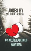 Jokes by Mildred Tabitha (eBook, ePUB) Jokes by Mildred Tabitha (eBook, ePUB)