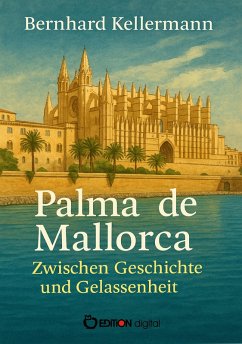Cover Palma de Mallorca - Zwischen Geschichte und Gelassenheit (eBook, PDF)