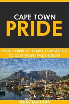 Cover Cape Town Pride: Your Complete Travel Companion to Cape Town Pride Events. (eBook, ePUB)