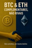 Btc & Eth Complementares , Não Rivais (eBook, ePUB)