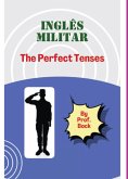 Inglês Militar - The Perfect Tenses (eBook, ePUB)
