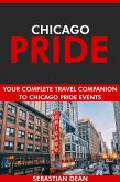 Chicago Pride: Your Complete Travel Companion to Chicago Pride Events. (eBook, ePUB) Chicago Pride: Your Complete Travel Companion to Chicago Pride Events. (eBook, ePUB)