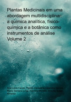 Plantas Medicinais Em Uma Abordagem Multidisciplinar: A Química Analítica, Físico-química E A Botânica Como Instrumentos De Análise Volume 2 (eBook, ePUB) - Almeida, Ana Luzia Farias