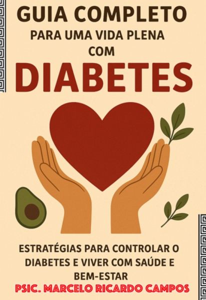 G U I A C O M P L E T O P A R A U M A V I D A P L E N A C O M D I A B E T E S (eBook, ePUB)