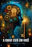 A Chave Está Em Você (eBook, ePUB)