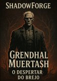 Shadowforge: Grendhal Muertash (eBook, ePUB)