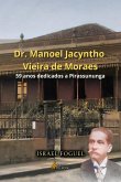 Dr. Manoel Jacyntho Vieira De Moraes (eBook, ePUB)