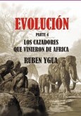 Evolucion- Los Cazadores Que Vinieron De Africa (eBook, ePUB)