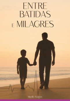 Entre Batidas E Milagres (eBook, ePUB) - Aragon, Murilo Florido