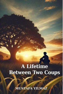 A Lifetime Between Two Coups (eBook, ePUB) - Yilmaz, Mustafa
