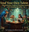 Tend Your Own Talent: The Definitive... - Bild 1