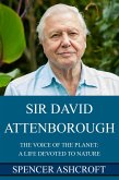 Sir David Attenborough: The Voice of the Planet, A Life Devoted to Nature. (eBook, ePUB)