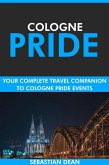 Cologne Pride: Your Complete Travel Companion to Cologne Pride Events. (eBook, ePUB) Cologne Pride: Your Complete Travel Companion to Cologne Pride Events. (eBook, ePUB)