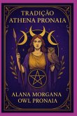 Athena Pronaia: Sabedoria, Tradição E Magia Na Wicca Brasileira (eBook, ePUB)