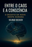 Entre O Caos E A Consciência (eBook, ePUB)