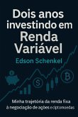 Dois Anos Investindo Em Renda Variável. (eBook, ePUB) Dois Anos Investindo Em Renda Variável. (eBook, ePUB)